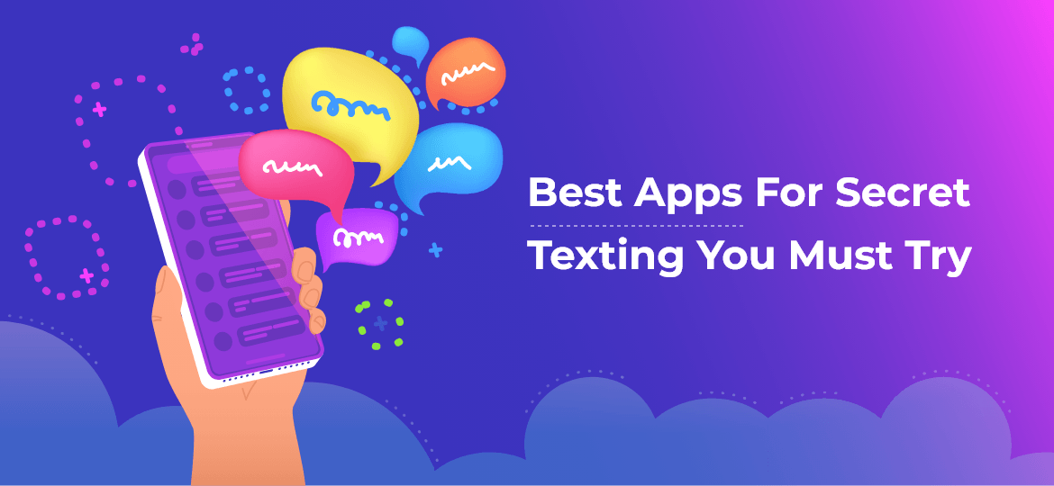 Best Apps For Secret Texting You Must Try In 2023